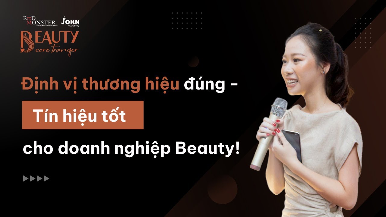 Xác định đúng định vị thương hiệu - Tín hiệu tốt cho doanh nghiệp Beauty